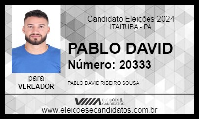 Candidato PABLO DAVID 2024 - ITAITUBA - Eleições