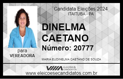 Candidato DINELMA CAETANO 2024 - ITAITUBA - Eleições