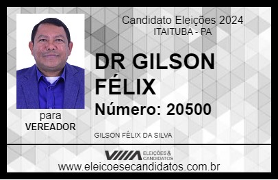 Candidato DR GILSON FÉLIX 2024 - ITAITUBA - Eleições