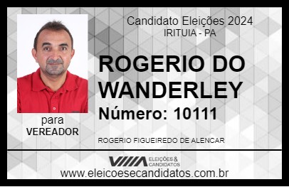 Candidato ROGERIO DO WANDERLEY 2024 - IRITUIA - Eleições