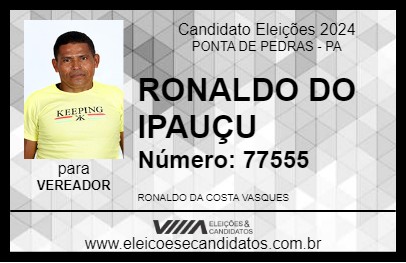 Candidato RONALDO DO IPAUÇU 2024 - PONTA DE PEDRAS - Eleições