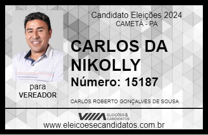 Candidato CARLOS DA NIKOLLY 2024 - CAMETÁ - Eleições