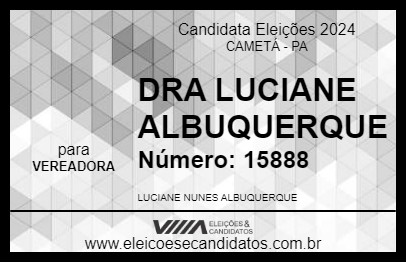 Candidato DRA LUCIANE ALBUQUERQUE 2024 - CAMETÁ - Eleições