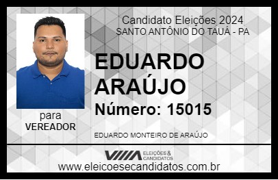 Candidato EDUARDO ARAÚJO 2024 - SANTO ANTÔNIO DO TAUÁ - Eleições