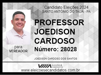 Candidato PROFESSOR JOEDISON CARDOSO 2024 - SANTO ANTÔNIO DO TAUÁ - Eleições