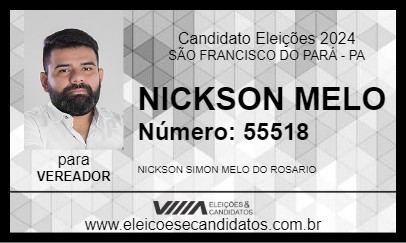 Candidato NICKSON MELO 2024 - SÃO FRANCISCO DO PARÁ - Eleições