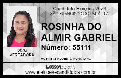 Candidato ROSINHA DO ALMIR GABRIEL 2024 - SÃO FRANCISCO DO PARÁ - Eleições