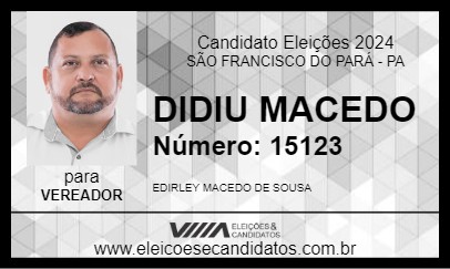 Candidato DIDIU MACEDO 2024 - SÃO FRANCISCO DO PARÁ - Eleições