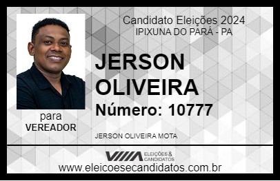 Candidato JERSON OLIVEIRA 2024 - IPIXUNA DO PARÁ - Eleições