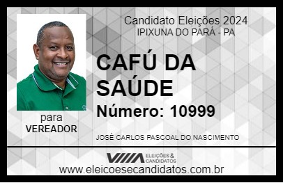 Candidato CAFÚ DA SAÚDE 2024 - IPIXUNA DO PARÁ - Eleições