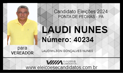 Candidato LAUDI NUNES 2024 - PONTA DE PEDRAS - Eleições