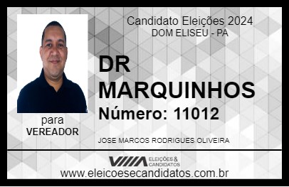 Candidato DR MARQUINHOS 2024 - DOM ELISEU - Eleições