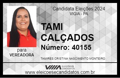 Candidato TAMI CALÇADOS 2024 - VIGIA - Eleições