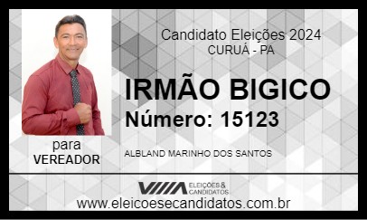 Candidato IRMÃO BIGICO 2024 - CURUÁ - Eleições