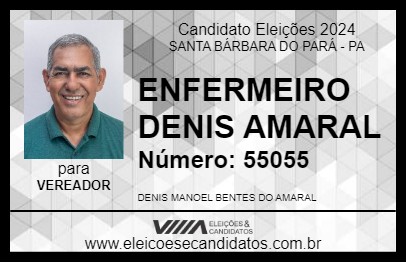 Candidato ENFERMEIRO DENIS AMARAL 2024 - SANTA BÁRBARA DO PARÁ - Eleições