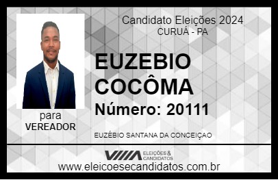 Candidato EUZEBIO COCÔMA 2024 - CURUÁ - Eleições