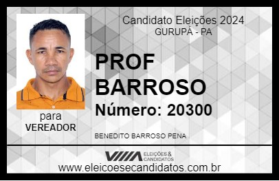 Candidato PROF BARROSO 2024 - GURUPÁ - Eleições