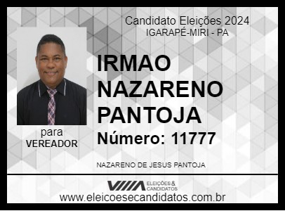 Candidato IRMAO NAZARENO PANTOJA  2024 - IGARAPÉ-MIRI - Eleições