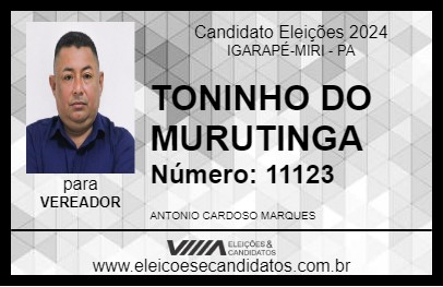 Candidato TONINHO DO MURUTINGA  2024 - IGARAPÉ-MIRI - Eleições