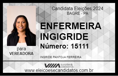 Candidato ENFERMEIRA INGRIDE 2024 - BAGRE - Eleições