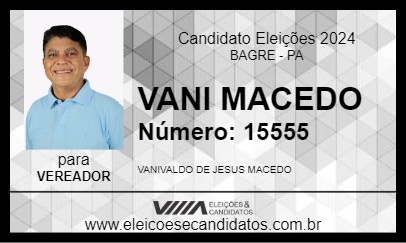 Candidato VANI MACEDO 2024 - BAGRE - Eleições