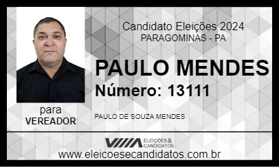 Candidato PAULO MENDES 2024 - PARAGOMINAS - Eleições