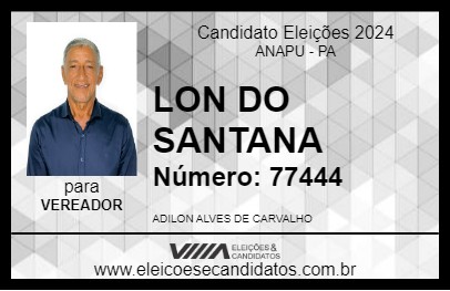 Candidato LON DO SANTANA 2024 - ANAPU - Eleições