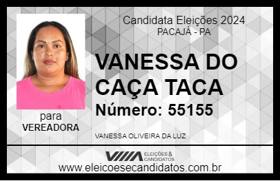 Candidato VANESSA DO CAÇA TACA 2024 - PACAJÁ - Eleições