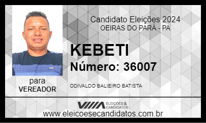 Candidato KEBETI 2024 - OEIRAS DO PARÁ - Eleições