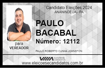 Candidato PAULO BACABAL 2024 - ANANINDEUA - Eleições