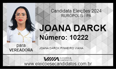 Candidato JOANA DARCK 2024 - RURÓPOLIS - Eleições