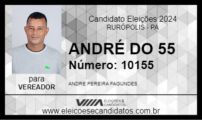 Candidato ANDRÉ DO 55 2024 - RURÓPOLIS - Eleições