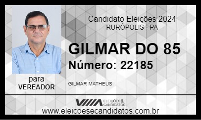 Candidato GILMAR DO 85 2024 - RURÓPOLIS - Eleições