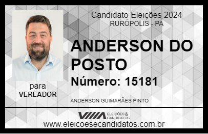 Candidato ANDERSON DO POSTO 2024 - RURÓPOLIS - Eleições