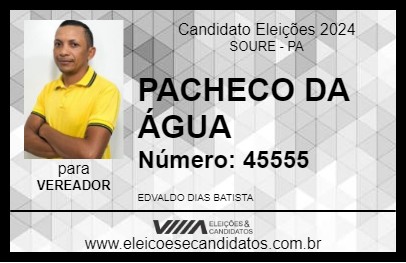 Candidato PACHECO DA ÁGUA 2024 - SOURE - Eleições