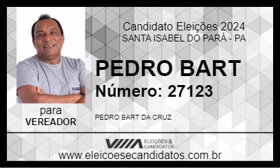 Candidato PEDRO BART 2024 - SANTA ISABEL DO PARÁ - Eleições