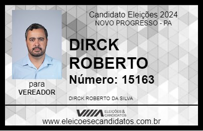 Candidato DIRCK ROBERTO 2024 - NOVO PROGRESSO - Eleições