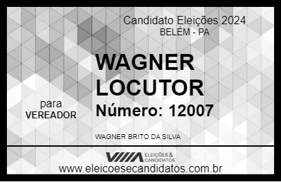 Candidato WAGNER LOCUTOR 2024 - BELÉM - Eleições