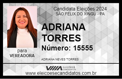 Candidato ADRIANA TORRES 2024 - SÃO FÉLIX DO XINGU - Eleições