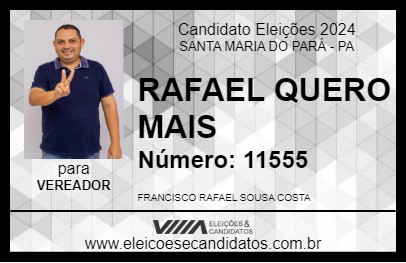 Candidato RAFAEL QUERO MAIS 2024 - SANTA MARIA DO PARÁ - Eleições