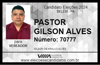 Candidato PASTOR GILSON ALVES 2024 - BELÉM - Eleições