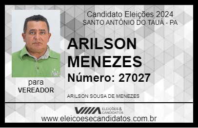 Candidato ARILSON MENEZES 2024 - SANTO ANTÔNIO DO TAUÁ - Eleições