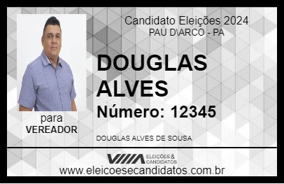 Candidato DOUGLAS ALVES 2024 - PAU D\ARCO - Eleições