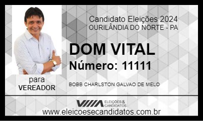 Candidato DOM VITAL 2024 - OURILÂNDIA DO NORTE - Eleições