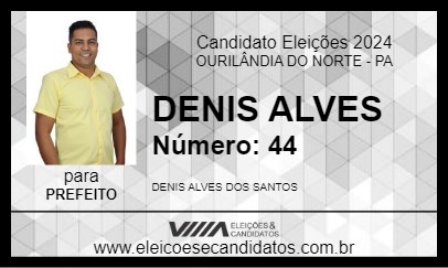 Candidato DENIS ALVES 2024 - OURILÂNDIA DO NORTE - Eleições