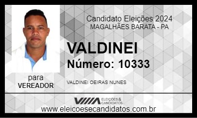 Candidato VALDINEI 2024 - MAGALHÃES BARATA - Eleições