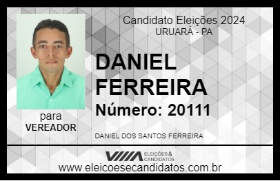 Candidato DANIEL FERREIRA 2024 - URUARÁ - Eleições