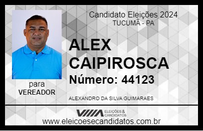 Candidato ALEX CAIPIROSCA 2024 - TUCUMÃ - Eleições