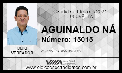 Candidato AGUINALDO NÁ 2024 - TUCUMÃ - Eleições