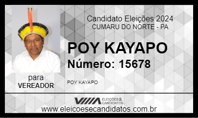 Candidato POY KAYAPO 2024 - CUMARU DO NORTE - Eleições